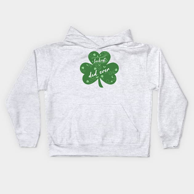 Luckiest dad Ever, St Patrick Day Gift for dad Kids Hoodie by yassinebd